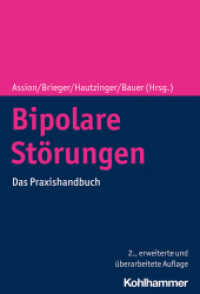 Bipolare Störungen : Das Praxishandbuch （2. Aufl. 2021. 430 S. 12 Abb., 47 Tab. 240 mm）