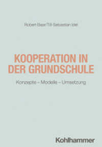 Kooperation in der Grundschule : Konzepte - Modelle - Umsetzung (Grundschule heute) （2024. 194 S. 10 Abb., 1 Tab. 203 mm）