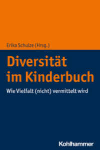 Diversität im Kinderbuch : Wie Vielfalt (nicht) vermittelt wird （2022. 179 S. 232 mm）