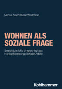 Wohnen als soziale Frage : Sozialräumliche Ungleichheit als Herausforderung Sozialer Arbeit (Soziale Arbeit in der Gesellschaft) （2024. 183 S. 203 mm）