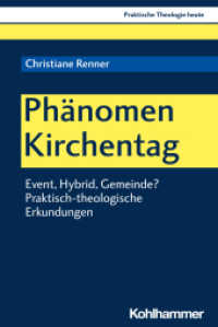 Phänomen Kirchentag : Event, Hybrid, Gemeinde? Praktisch-theologische Erkundungen (Praktische Theologie heute 173) （2020. 356 S. 4 Abb. 232 mm）