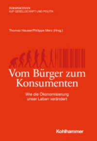 Vom Bürger zum Konsumenten : Wie die Ökonomisierung unser Leben verändert (Perspektiven auf Gesellschaft und Politik) （2021. 171 S. 205 mm）