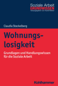 Wohnungslosigkeit : Grundlagen und Handlungswissen für die Soziale Arbeit (Grundwissen Soziale Arbeit 49) （2023. 136 S. 2 Abb., 1 Tab. 232 mm）
