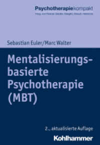 Mentalisierungsbasierte Psychotherapie (MBT) (Psychotherapie kompakt) （2., aktualis. Aufl. 2020. 184 S. 5 Abb., 4 Tab. 205 mm）