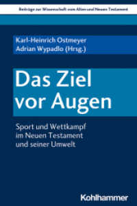 Das Ziel vor Augen : Sport und Wettkampf im Neuen Testament und seiner Umwelt (Beiträge zur Wissenschaft vom Alten und Neuen Testament (BWANT) 226) （2020. 226 S. 232 mm）