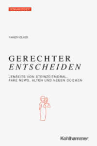 Gerechter Entscheiden : Jenseits von Steinzeitgerechtigkeit, Fake News, alten und neuen Dogmen (Denkanstöße) （2022. 205 S. 11 Abb., 1 Tab. 232 mm）