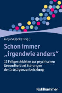 Psychisch gesund trotz kognitiver Beeinträchtigung : 12 Fallgeschichten zur psychischen Gesundheit bei Störungen der Intelligenzentwicklung （2022. 192 S. 32 Abb. 232 mm）