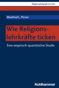 Wie Religionslehrkräfte ticken : Eine empirisch-quantitative Studie (Religionspädagogik innovativ 44) （2022. 238 S. 232 mm）