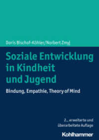 Soziale Entwicklung in Kindheit und Jugend : Bindung, Empathie, Theory of Mind （2. Aufl. 2024. 500 S. 143 Abb., 12 Tab.）
