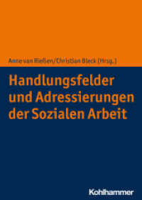 Handlungsfelder und Adressierungen der Sozialen Arbeit （2022. 631 S. 14 Abb., 6 Tab. 240 mm）