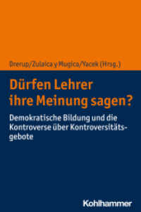 Dürfen Lehrer ihre Meinung sagen? : Demokratische Bildung und die Kontroverse über Kontroversitätsgebote （2021. 242 S. 3 Abb. 202 mm）