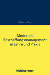 Modernes Beschaffungsmanagement in Lehre und Praxis (Strategische Beschaffung) （2022. 396 S. 97 Abb., 14 Tab. 232 mm）