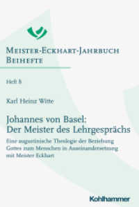 Johannes von Basel: Der Meister des Lehrgesprächs : Eine augustinische Theologie der Beziehung Gottes zum Menschen in Auseinandersetzung mit Meister Eckhart (Meister-Eckhart-Jahrbuch. Beihefte 8) （2023. IX, 1005 S. 232 mm）