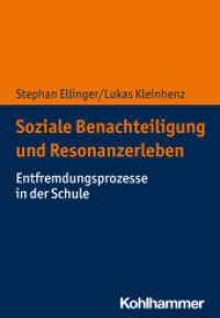Soziale Benachteiligung und Resonanzerleben : Entfremdungsprozesse in der Schule （2021. 202 S. 9 Abb., 9 Tab,. 203 mm）