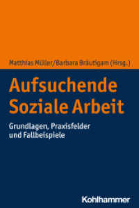 Aufsuchende Soziale Arbeit : Grundlagen, Praxisfelder und Fallbeispiele （2024. 195 S. 5 Abb., 1 Tab. 232 mm）