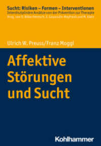 Affektive Störungen und Sucht (Sucht: Risiken - Formen - Interventionen) （2023. 172 S. 15 Abb., 5 Tab. 205 mm）