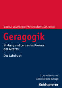 Geragogik : Bildung und Lernen im Prozess des Alterns. Das Lehrbuch （2. Aufl. 2022. 313 S. 20 Abb., 2 Tab. 240 mm）
