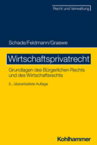 Wirtschaftsprivatrecht : Grundlagen des Bürgerlichen Rechts und des Wirtschaftsrechts (Recht und Verwaltung) （5. Aufl. 2022. 348 S. 40 Abb., 3 Tab. 232 mm）