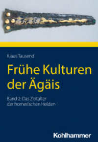 Frühe Kulturen der Ägäis : Band 2: Das Zeitalter der homerischen Helden （2024. 235 S. 66 Abb., 1 Tab. 203 mm）