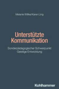 Unterstützte Kommunikation : Sonderpädagogischer Schwerpunkt Geistige Entwicklung (Schule und Unterricht bei intellektueller Beeinträchtigung) （2025. 217 S.）