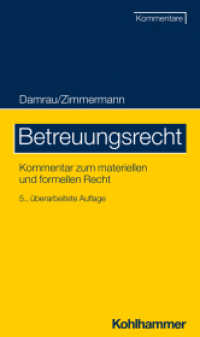 Betreuungsrecht : Kommentar zum materiellen und formellen Recht (Recht und Verwaltung) （5. Aufl. 2023. XXXIII, 1492 S. 245 mm）