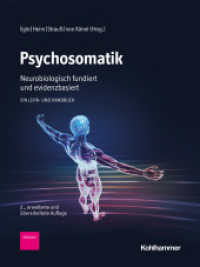 Psychosomatik - neurobiologisch fundiert und evidenzbasiert : Ein Lehr- und Handbuch （2. Aufl. 2024. 980 S.）