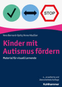 Kinder mit Autismus fördern : Material für visuell Lernende （4. Aufl. 2023. 147 S. 431 Abb., 2 Tab. 297 mm）