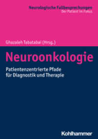 Neuroonkologie : Patientenzentrierte Pfade für Diagnostik und Therapie (Neurologische Fallbesprechungen) （2023. 431 S. 95 Abb., 21 Tab. 240 mm）