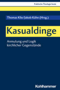 Kasualdinge : Anmutung und Logik kirchlicher Gegenstände (Praktische Theologie heute 185) （2023. 145 S. 232 mm）