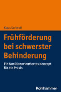 Frühförderung bei schwerster Behinderung : Ein familienorientiertes Konzept für die Praxis （2021. 167 S. 16 Abb., 3 Tab. 232 mm）