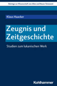 Zeugnis und Zeitgeschichte : Studien zum lukanischen Werk (Beiträge zur Wissenschaft vom Alten und Neuen Testament (BWANT) 235) （2022. 244 S. 232 mm）