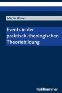 Events in der praktisch-theologischen Theoriebildung （2021. 303 S. 19 Abb. 203 mm）