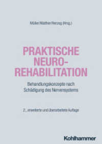 Praktische Neurorehabilitation : Behandlungskonzepte nach Schädigung des Nervensystems （2. Aufl. 2024. 436 S. 81 Abb.）
