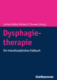 Dysphagietherapie : Ein interdisziplinäres Fallbuch （2024. 273 S. 86 Abb., 14 Tab. 240 mm）