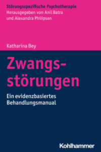 Zwangsstörungen : Ein evidenzbasiertes Behandlungsmanual (Störungsspezifische Psychotherapie) （2024. 184 S. 17 Abb., 7 Tab. 232 mm）
