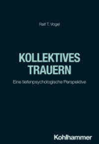 Kollektives Trauern : Eine tiefenpsychologische Perspektive （2024. 84 S. 5 Abb. 203 mm）