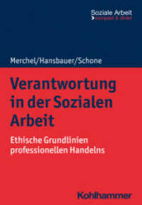 Verantwortung in der Sozialen Arbeit : Ethische Grundlinien professionellen Handelns (Soziale Arbeit - kompakt & direkt) （2023. 118 S. 203 mm）