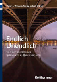 Endlich Unendlich : Von der unstillbaren Sehnsucht in Raum und Zeit （2022. 205 S. 205 mm）