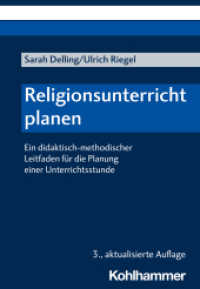 Religionsunterricht planen : Ein didaktisch-methodischer Leitfaden für die Planung einer Unterrichtsstunde （3. Aufl. 2022. 207 S. 6 Tab. 205 mm）