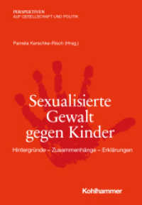 Sexualisierte Gewalt gegen Kinder : Hintergründe - Zusammenhänge - Erklärungen (Perspektiven auf Gesellschaft und Politik) （2022. 172 S. 205 mm）