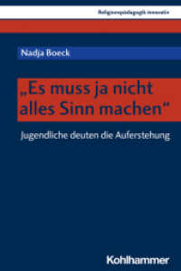"Es muss ja nicht alles Sinn machen" : Jugendliche deuten die Auferstehung (Religionspädagogik innovativ 50) （2023. 410 S. 232 mm）