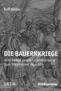 Die Bauernkriege 1525/26 : Vom Kampf gegen Unterdrückung zum Traum einer Republik （2024. 250 S.）