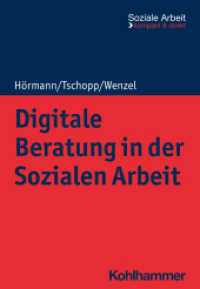 Digitale Beratung in der Sozialen Arbeit (Soziale Arbeit - kompakt & direkt) （2023. 134 S. 205 mm）