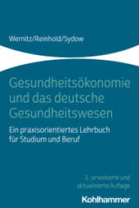 Gesundheitsökonomie und das deutsche Gesundheitswesen : Ein praxisorientiertes Lehrbuch für Studium und Beruf （3. Aufl. 2022. 266 S. 47 Abb. 232 mm）