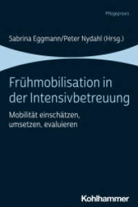Frühmobilisation in der Intensivbetreuung : Mobilität einschätzen, umsetzen, evaluieren （2023. 192 S. 39 Abb., 21 Tab. 230 mm）
