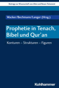 Prophetie in Tenach, Bibel und Qur'an : Konturen - Strukturen - Figuren (Beiträge zur Wissenschaft vom Alten und Neuen Testament (BWANT) 237) （2023. 301 S. 232 mm）