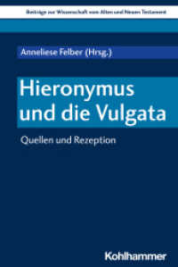 Hieronymus und die Vulgata : Quellen und Rezeption (Beiträge zur Wissenschaft vom Alten und Neuen Testament (BWANT) 241) （2024. 240 S.）