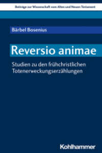 Reversio animae : Studien zu den frühchristlichen Totenerweckungserzählungen (Beiträge zur Wissenschaft vom Alten und Neuen Testament (BWANT) 238) （2023. 349 S. 232 mm）