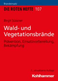 Wald- und Vegetationsbrände : Prävention, Einsatzvorbereitung, Bekämpfung (Die Roten Hefte 107) （2. Aufl. 2024. 172 S. ca. 69 Abb., 8 Tab.）