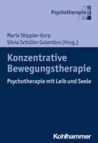 Konzentrative Bewegungstherapie : Psychotherapie mit Leib und Seele （2023. 199 S. 202 mm）